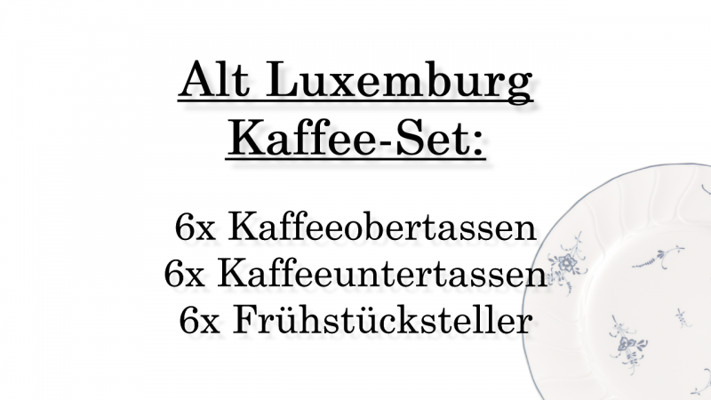 1023414006 Alt Luxemburg, Kaffee-Set, 6 Personen